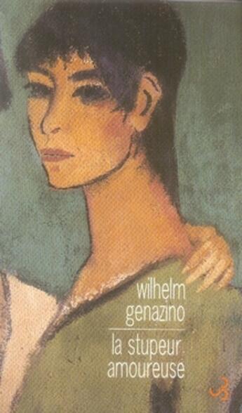 Couverture du livre « La stupeur amoureuse » de Wilhelm Genazino aux éditions Christian Bourgois