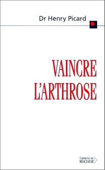 Couverture du livre « Vaincre l'arthrose » de Picard/Judet aux éditions Rocher