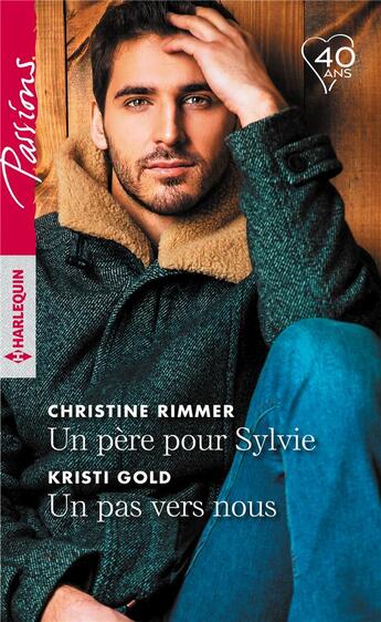 Couverture du livre « Un père pour Sylvie ; un pas vers nous » de Christine Rimmer et Kristi Gold aux éditions Harlequin