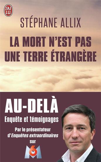 Couverture du livre « La mort n'est pas une terre étrangère » de Stephane Allix aux éditions J'ai Lu