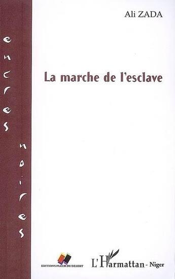 Couverture du livre « La marche de l'esclave » de Ali Zada aux éditions L'harmattan