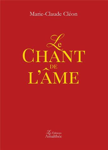 Couverture du livre « Le chant de l'âme » de Marie-Claude Cleon aux éditions Amalthee