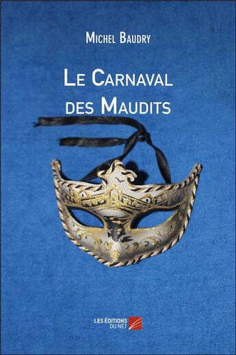 Couverture du livre « Le carnaval des maudits » de Michel Baudry aux éditions Editions Du Net