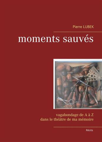 Couverture du livre « Moments sauvés » de Pierre Lubek aux éditions Books On Demand