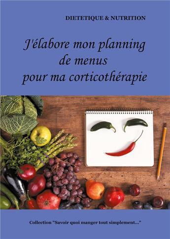 Couverture du livre « J'élabore mon planning de menus pour ma corticothérapie » de Cedric Menard aux éditions Books On Demand