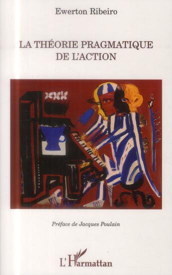 Couverture du livre « La théorie pragmatique de l'action » de Ewerton Ribeiro aux éditions L'harmattan
