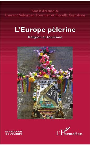 Couverture du livre « L'Europe pélerine ; religion et tourisme » de Laurent Sebastien Fournier et Fiorella Giacalone aux éditions L'harmattan