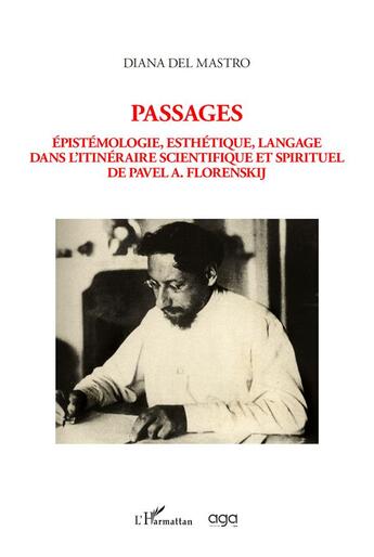 Couverture du livre « Passages, épistémologie, esthétique, langage dans l'itinéraire scientifique et spirituel de Pavel A. Florenskij » de Diana Del Mastro aux éditions L'harmattan