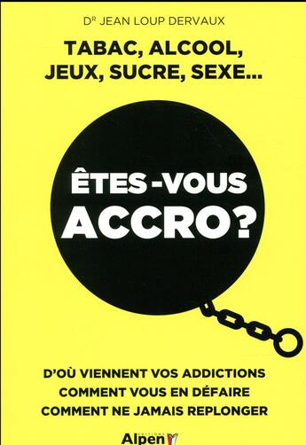 Couverture du livre « Etes-vous accro ? » de Jean-Loup Dervaux aux éditions Alpen