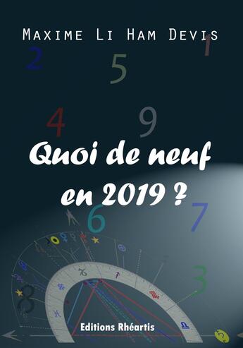 Couverture du livre « Quoi de neuf en 2019 ? » de Maxime Li Ham Devis aux éditions Rheartis