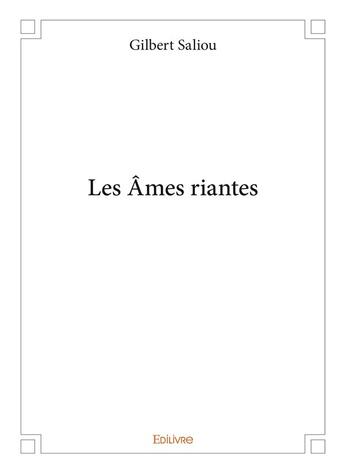 Couverture du livre « Les Âmes riantes » de Saliou Gilbert aux éditions Edilivre