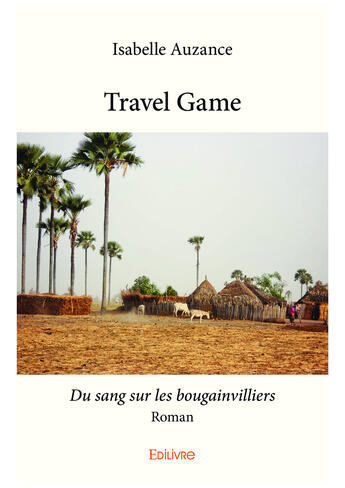 Couverture du livre « Travel game » de Isabelle Auzance aux éditions Editions Edilivre