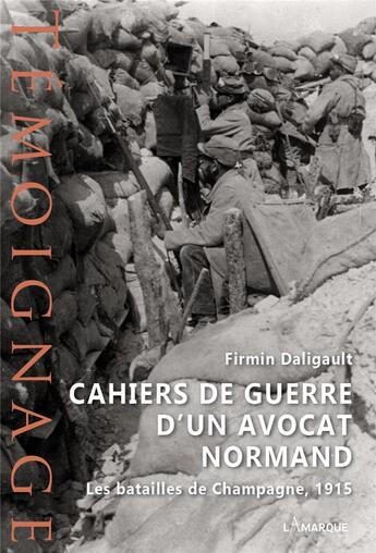 Couverture du livre « Cahiers de guerre d'un avocat normand » de Firmin Daligault aux éditions Lamarque