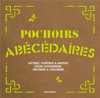 Couverture du livre « Pochoirs abécédaires ; lettres, chiffres et motifs pour customiser et colorier » de J Levine et C Wilkinson aux éditions Marabout