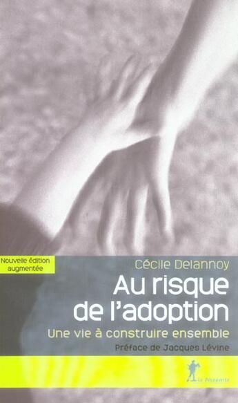 Couverture du livre « Au Risque De L'Adoption ; Un Vie A Construire Ensemble » de Cecile Delannoy aux éditions La Decouverte