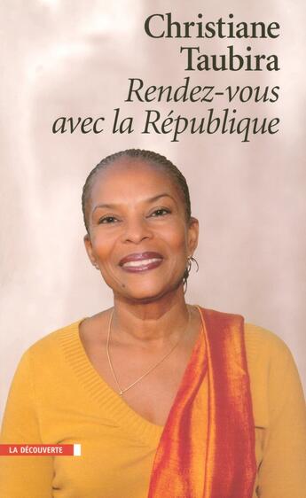 Couverture du livre « Rendez-vous avec la république » de Christiane Taubira aux éditions La Decouverte