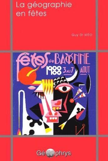 Couverture du livre « La géographie en fêtes » de Guy Di Meo aux éditions Ophrys