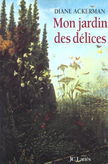 Couverture du livre « Mon jardin des delices » de Diane Ackerman aux éditions Lattes