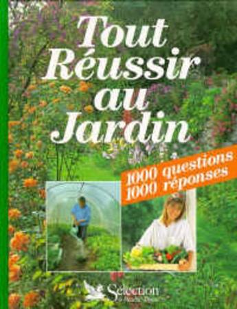 Couverture du livre « Tout reussir au jardin » de  aux éditions Selection Du Reader's Digest