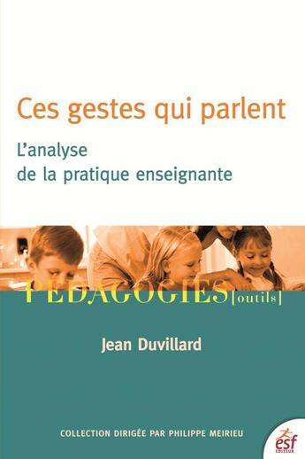 Couverture du livre « Ces gestes qui parlent ; l'analyse de la pratique enseignante » de Jean Duvillard aux éditions Esf