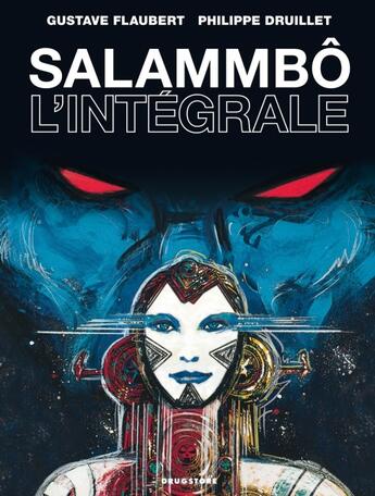 Couverture du livre « Salammbô ; intégrale (édition 2010) » de Philippe Druillet aux éditions Drugstore