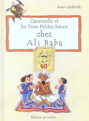 Couverture du livre « Camomille Et Les Trois Petites Soeurs Chez Ali Baba » de Roser Capdevila aux éditions Le Sorbier