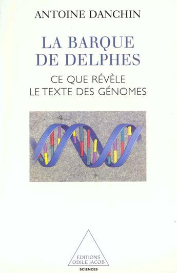 Couverture du livre « La barque de delphes - ce que revele le texte des genomes » de Antoine Danchin aux éditions Odile Jacob