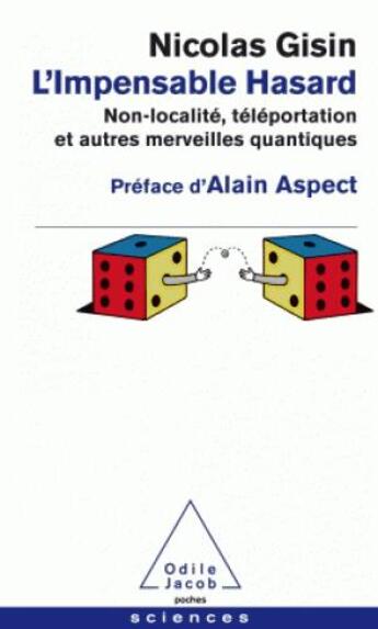 Couverture du livre « L'impensable hasard ; non-localité, téléportation et autres merveilles quantiques » de Nicolas Gisin aux éditions Odile Jacob