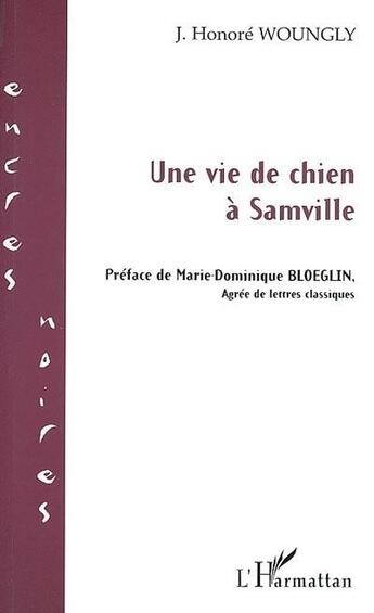 Couverture du livre « UNE VIE DE CHIEN A SAMVILLE » de Honoré Woungly aux éditions L'harmattan