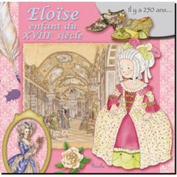 Couverture du livre « Eloïse enfant du XVIIIe siècle » de Eleonara Barsotti aux éditions Piccolia