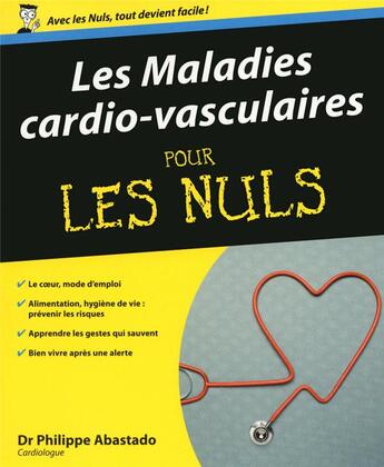 Couverture du livre « Les maladies cardiovasculaires Pour les nuls » de Philippe Abastado aux éditions Pour Les Nuls