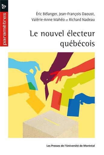 Couverture du livre « Le nouvel électeur québécois » de Eric Belanger et Richard Nadeau et Jean-Francois Daoust et Valerie-Anne Maheo aux éditions Pu De Montreal