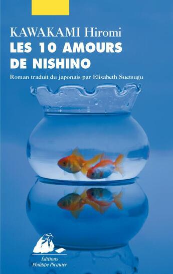 Couverture du livre « Les 10 amours de Nishino » de Hiromi Kawakami aux éditions Picquier