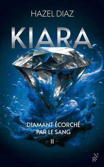 Couverture du livre « Kiara, diamant écorché par le sang Tome 2 » de Hazel Diaz aux éditions Archipel