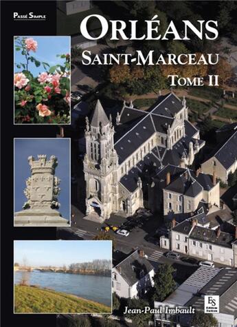 Couverture du livre « Orléans Saint-Marceau t.2 » de Jean-Paul Imbault aux éditions Editions Sutton