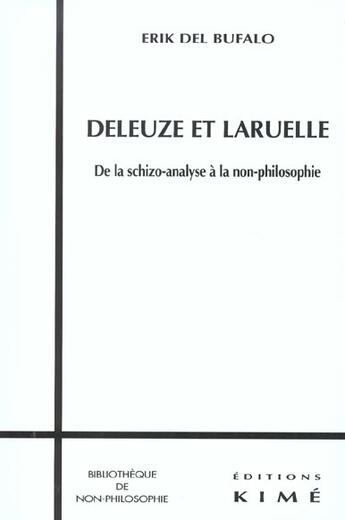 Couverture du livre « Deleuze et laruelle » de Erik Del Bufalo aux éditions Kime