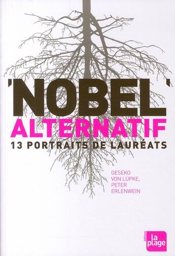 Couverture du livre « Nobel alternatifs ; 12 portraits de lauréats » de Von Lupke Geseko aux éditions La Plage