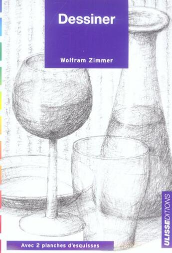 Couverture du livre « Dessiner » de Wolfram Zimmer aux éditions Ulisse