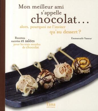 Couverture du livre « Mon meilleur ami s'appelle chocolat... » de Vasseur/Vidaling aux éditions Tana