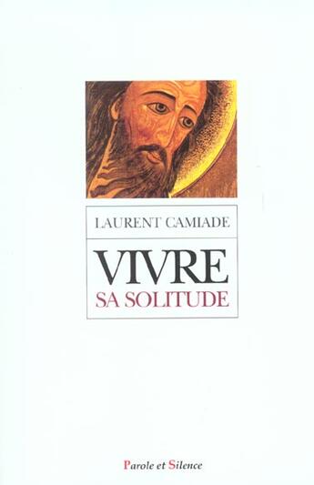 Couverture du livre « Vivre sa solitude » de Camiade L aux éditions Parole Et Silence