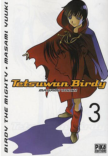 Couverture du livre « Tetsuwan Birdy Tome 3 » de Yuuki-M aux éditions Pika