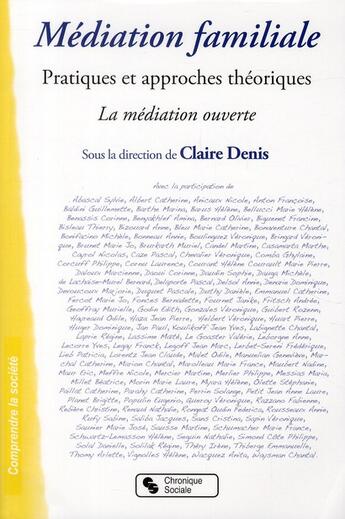 Couverture du livre « Médiation familiale ; pratiques et approches théoriques ; la médiation ouverte » de Claire Denis aux éditions Chronique Sociale