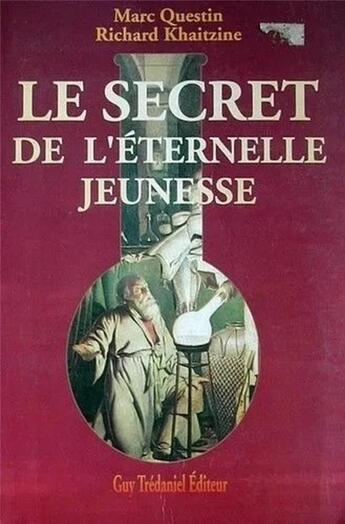 Couverture du livre « Le Secret de l'éternelle jeunesse » de Questin/Khaitzine aux éditions Guy Trédaniel