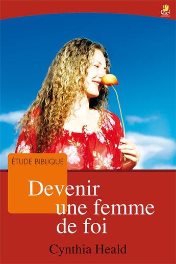 Couverture du livre « Devenir une femme de foi » de Cynthia Heald aux éditions Farel