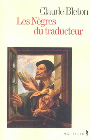 Couverture du livre « Negres du traducteur » de Claude Bleton aux éditions Metailie