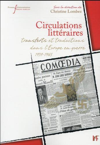 Couverture du livre « Circulations littéraires : transferts et traductions dans l'Europe en guerre (1939-1945) » de Christine Lombez aux éditions Pu Francois Rabelais