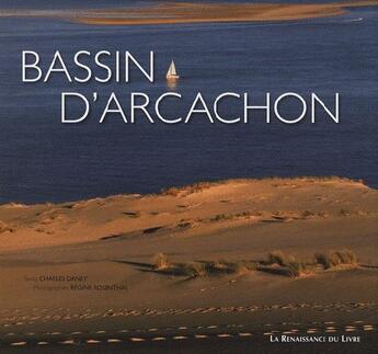 Couverture du livre « Bassin d'Arcachon » de Rosenthal Daney aux éditions Renaissance Du Livre