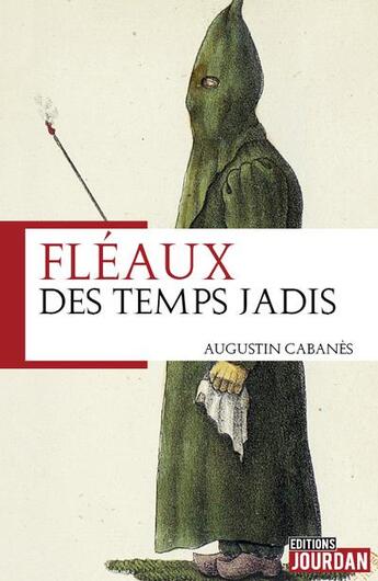 Couverture du livre « Fleaux des temps jadis » de Cabanes Augustin aux éditions Jourdan