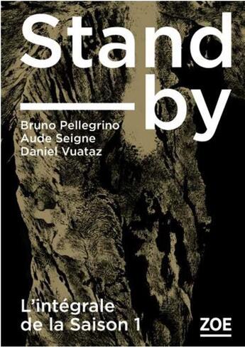 Couverture du livre « Stand-by ; intégrale saison 2 » de Daniel Vuataz et Bruno Pellegrino aux éditions Zoe