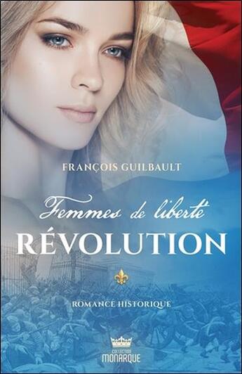 Couverture du livre « Femmes de liberté t.3 ; révolution » de Francois Guilbault aux éditions Ada